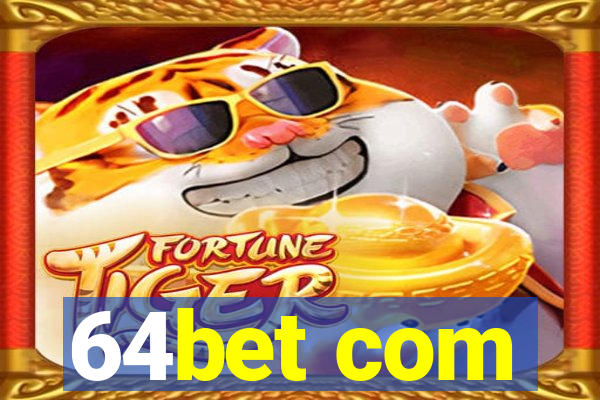 64bet com